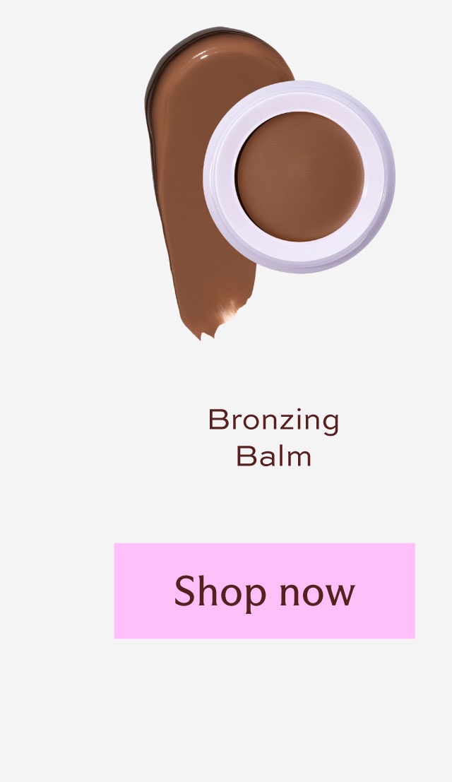 Bronzing Balm [ Shop now ]