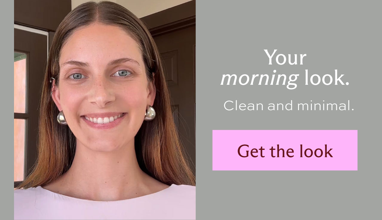 Your morning look. Clean and minimal.