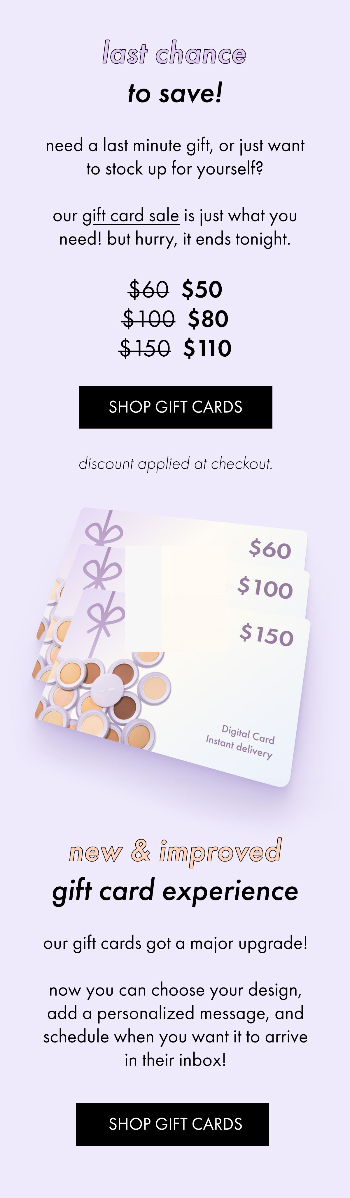 the perfect present? letting her choose. for a limited time only, e-gift cards are on sale!