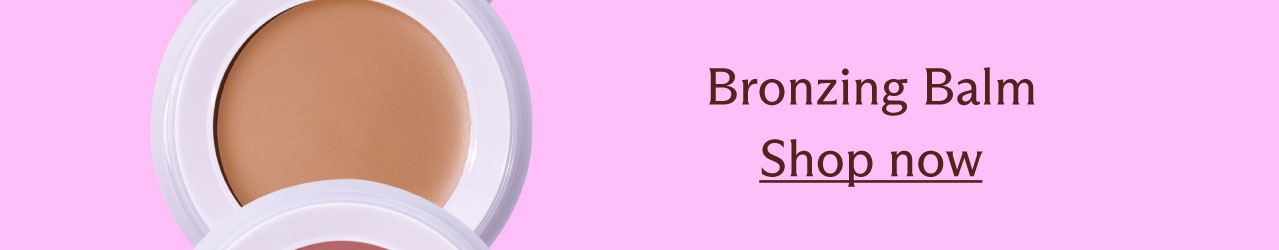 Bronzing Balm [ Shop now ]