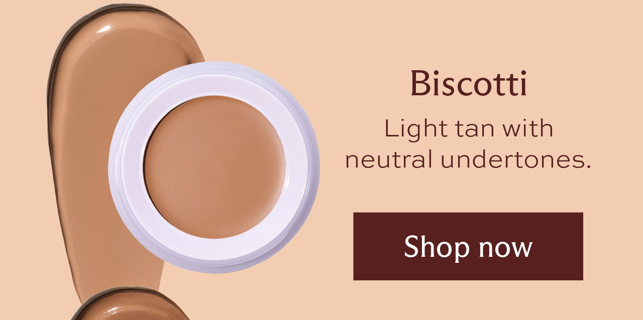 Biscotti. Light tan with neutral undertones. [ Shop now ]