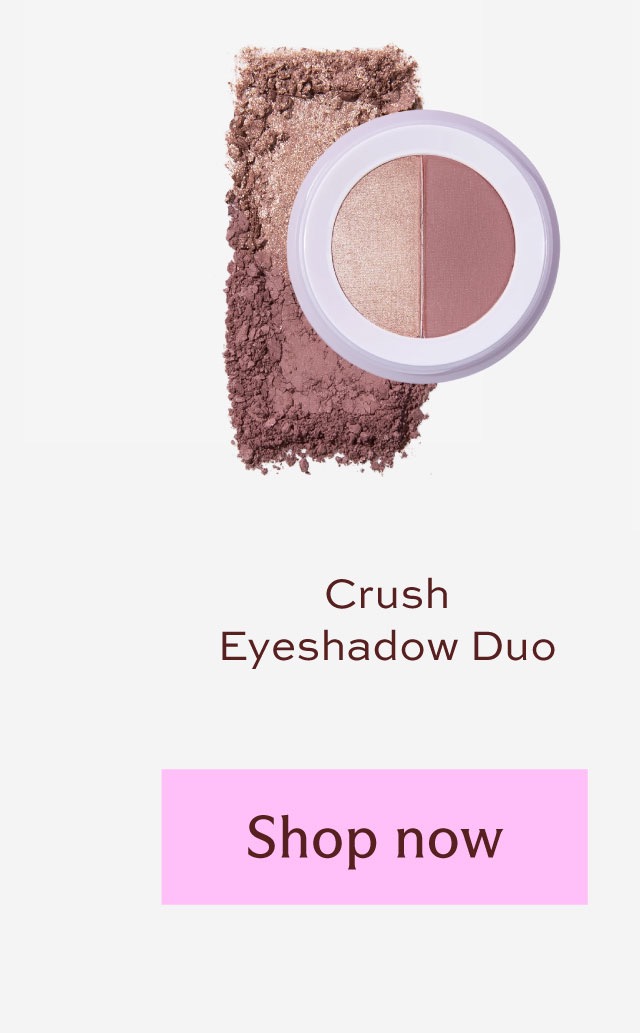 Crush Eyeshadow Duo [ Shop now ]