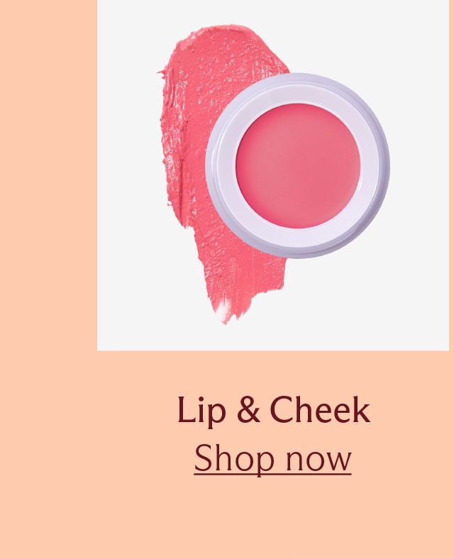 Lip & Cheek [ Shop now ]