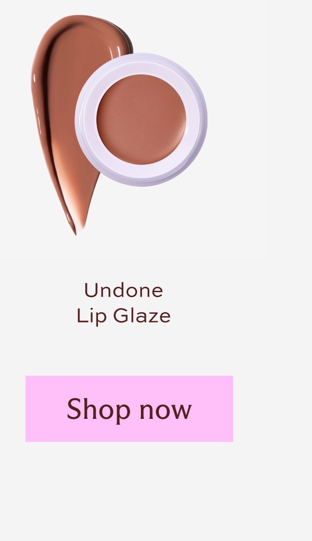 Undone Lip Glaze [ Shop now ]