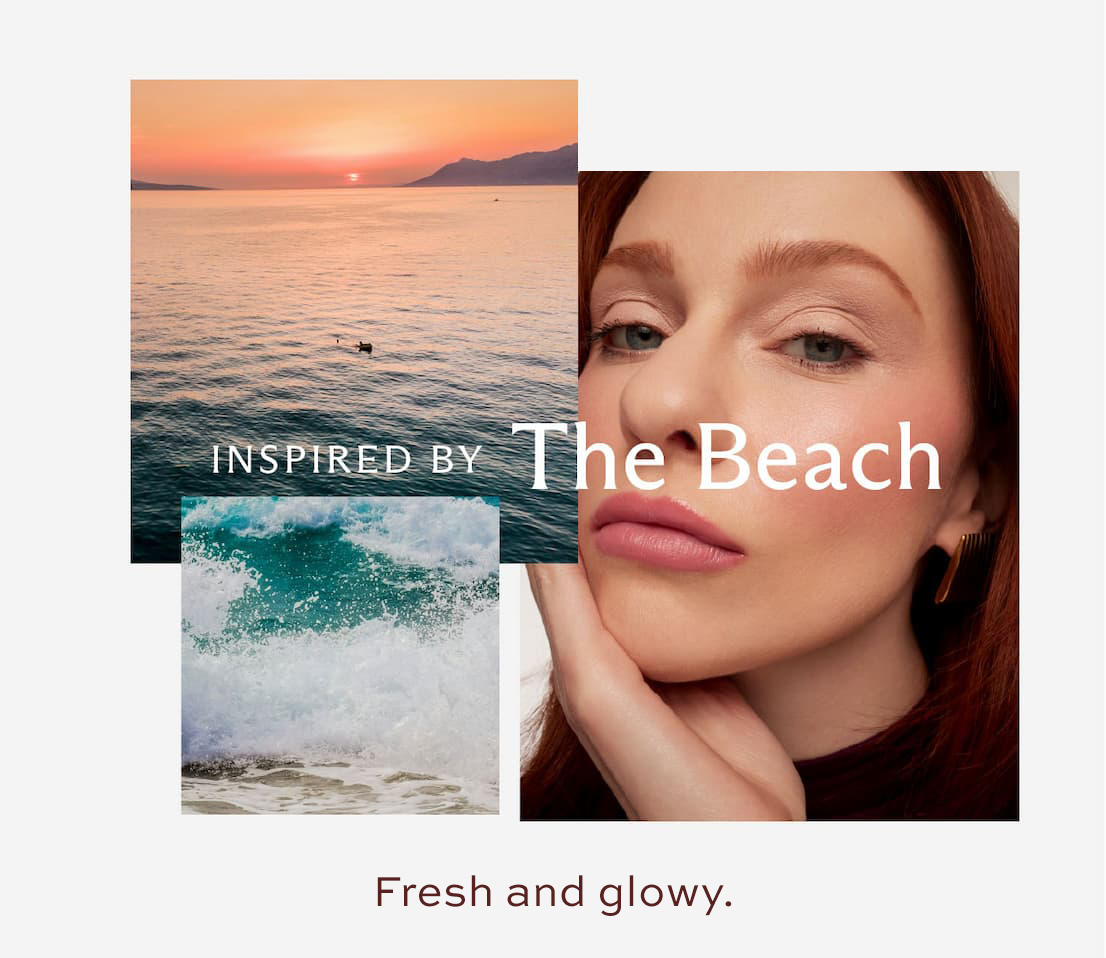 Inspired by The Beach. Fresh and Glowy.