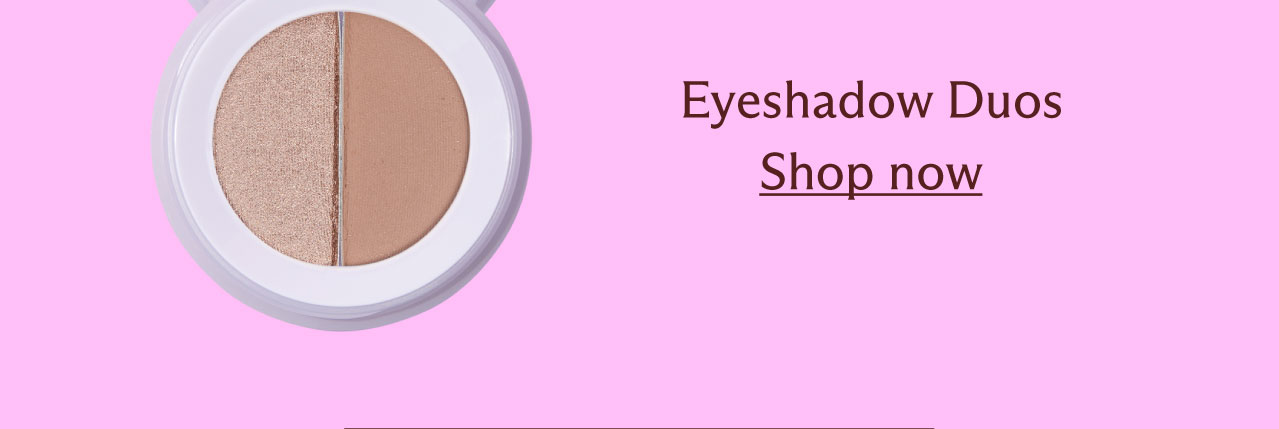 Eyeshadow Duos [ Shop now ]