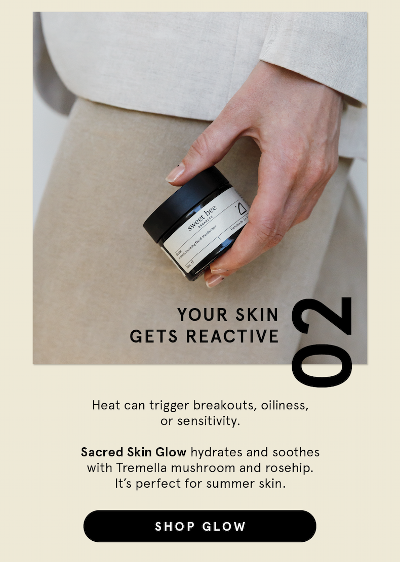 Your skin gets reactive