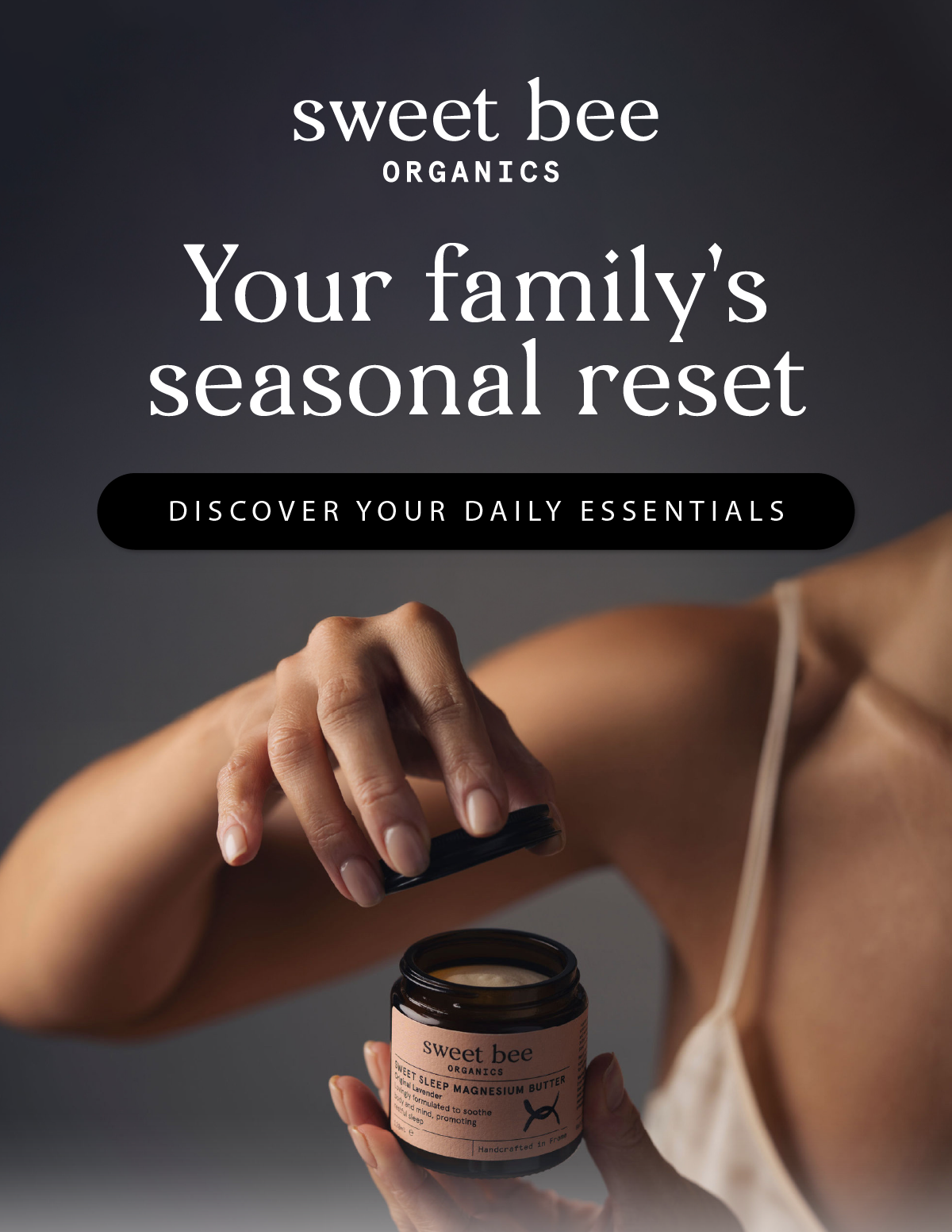 Your family's seasonal reset - discover your daily essentials