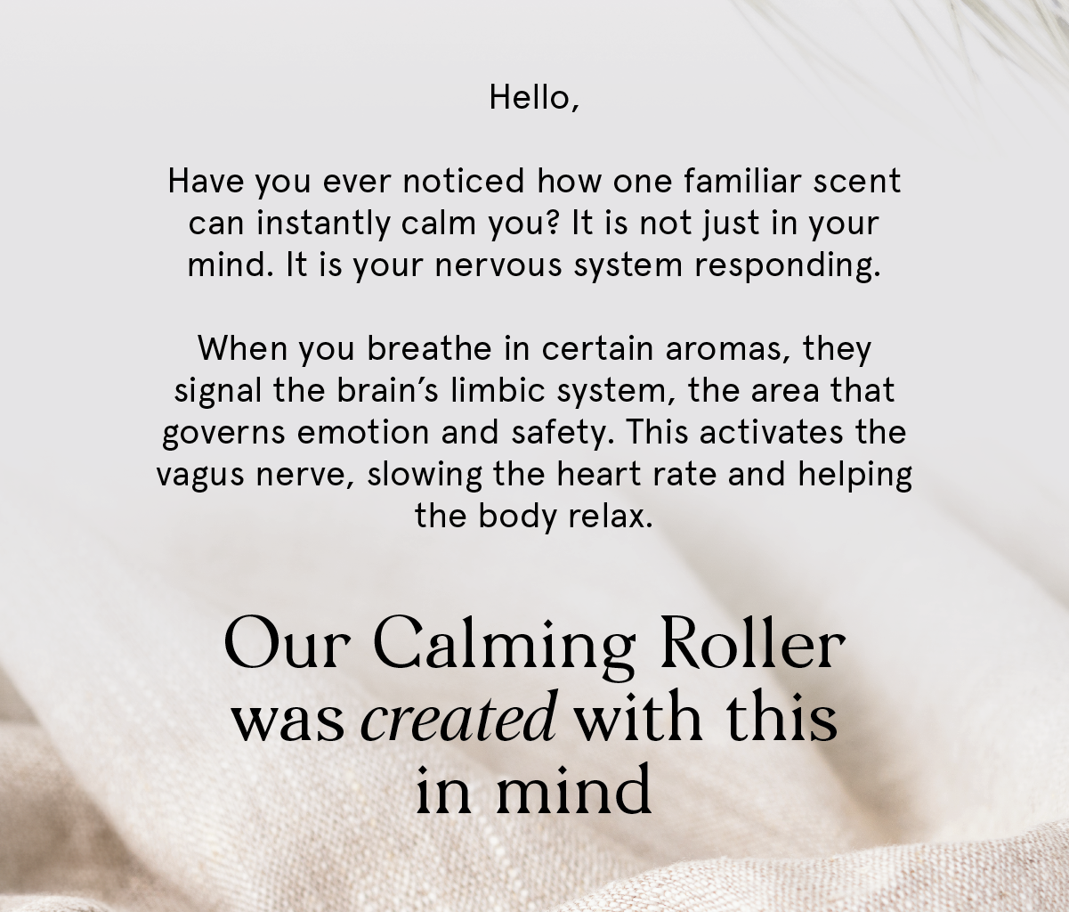 A natural scent of calm