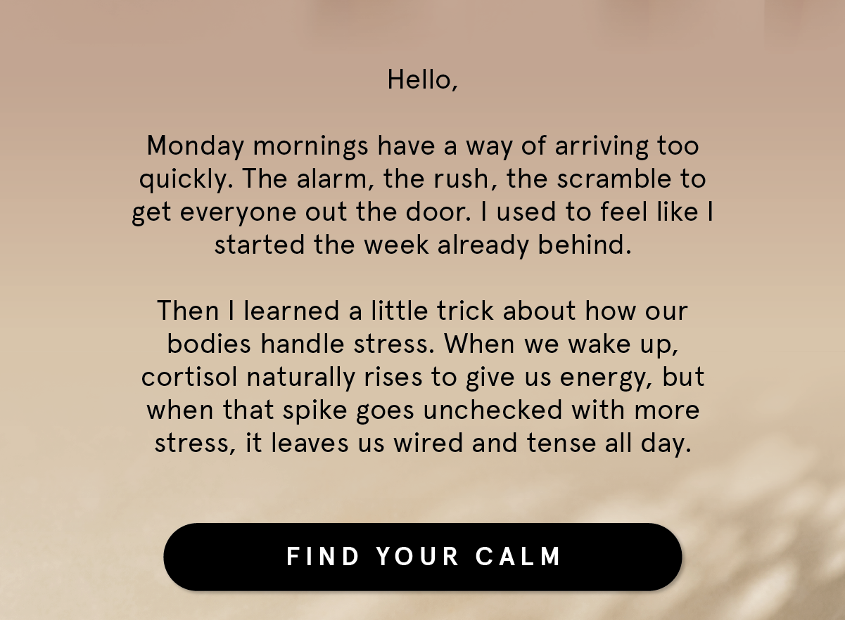 Find your Monday morning calm
