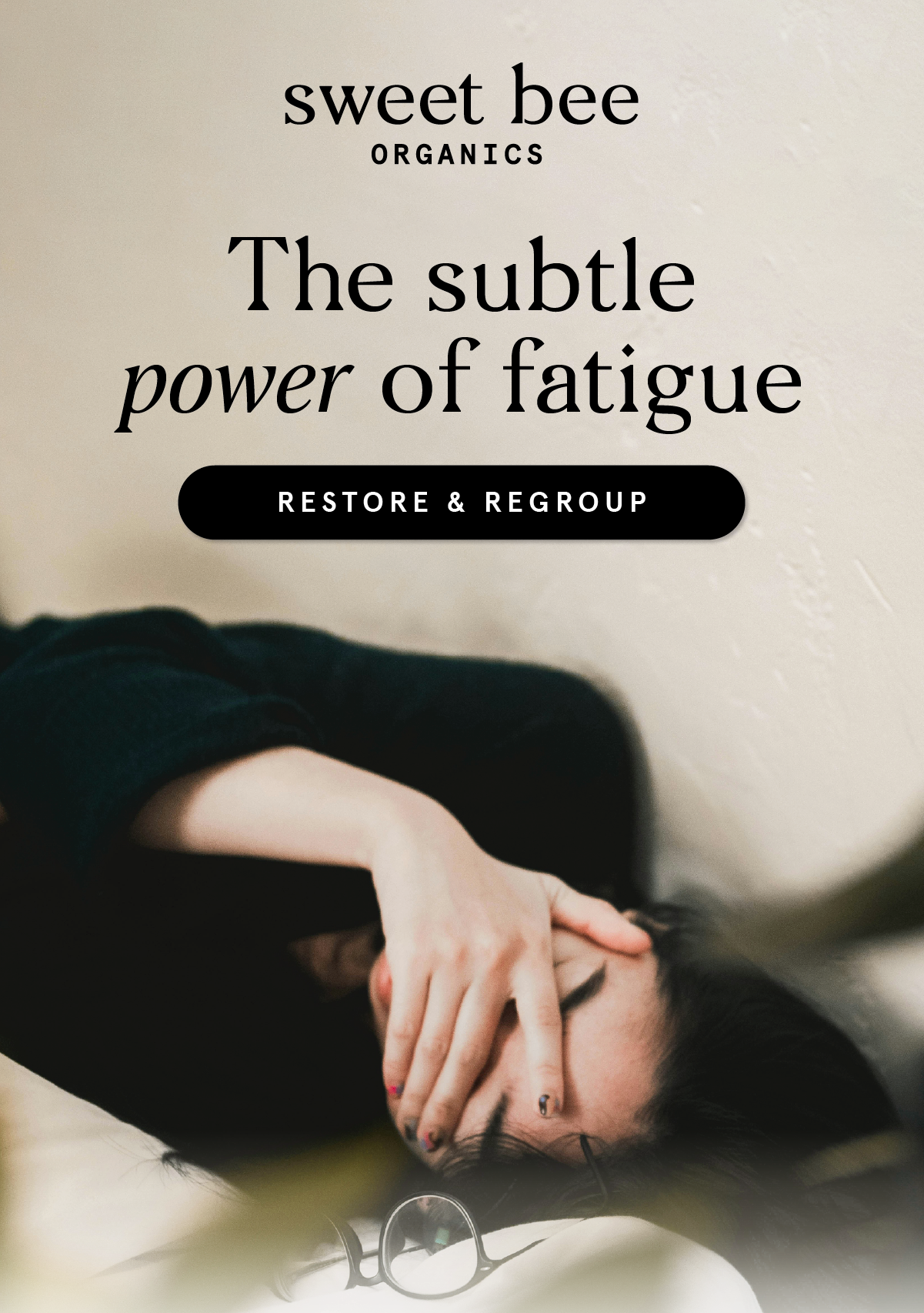 The subtle power of fatigue