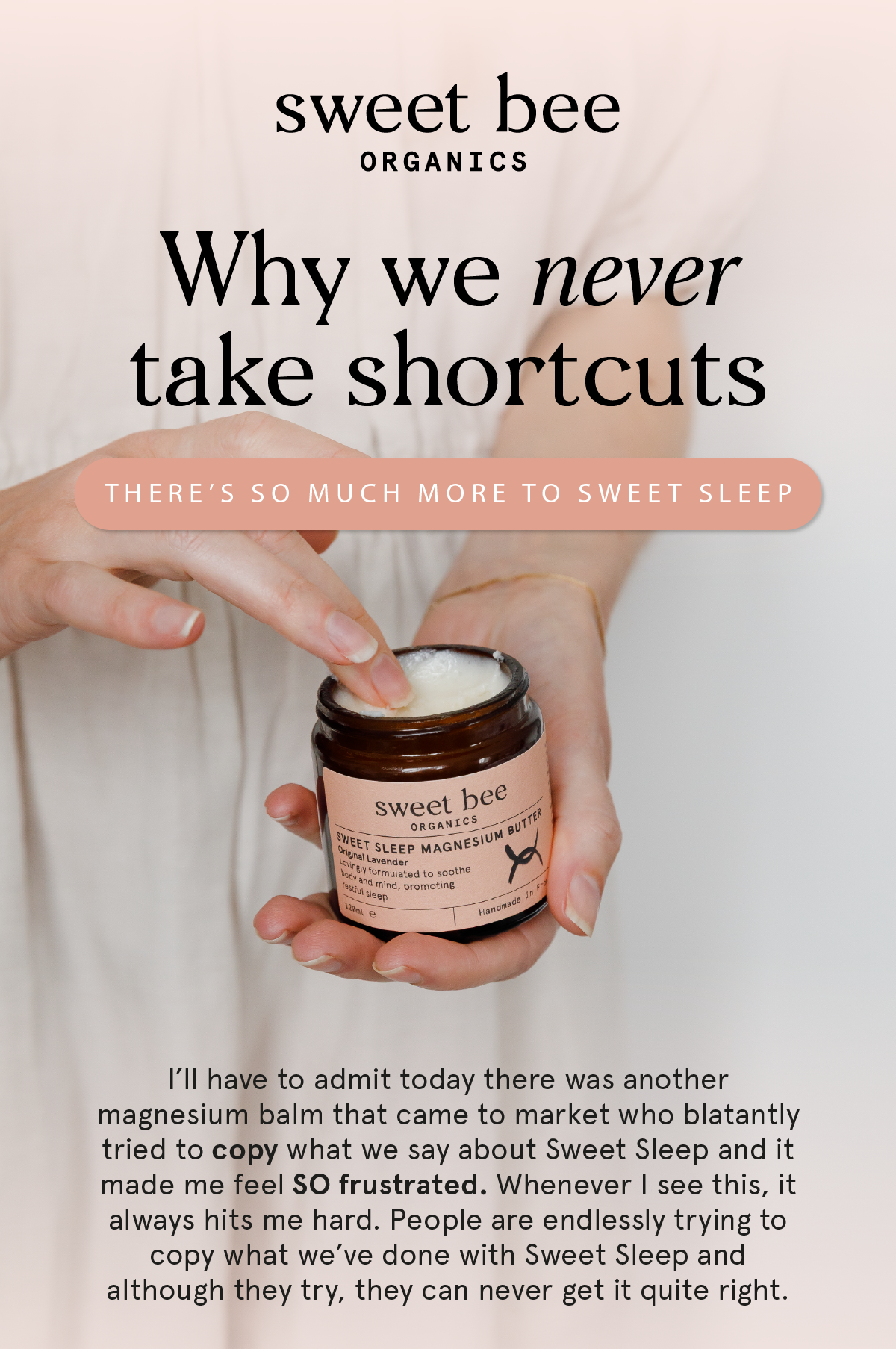 Why we never take shortcuts - there's so much more to Sweet Sleep