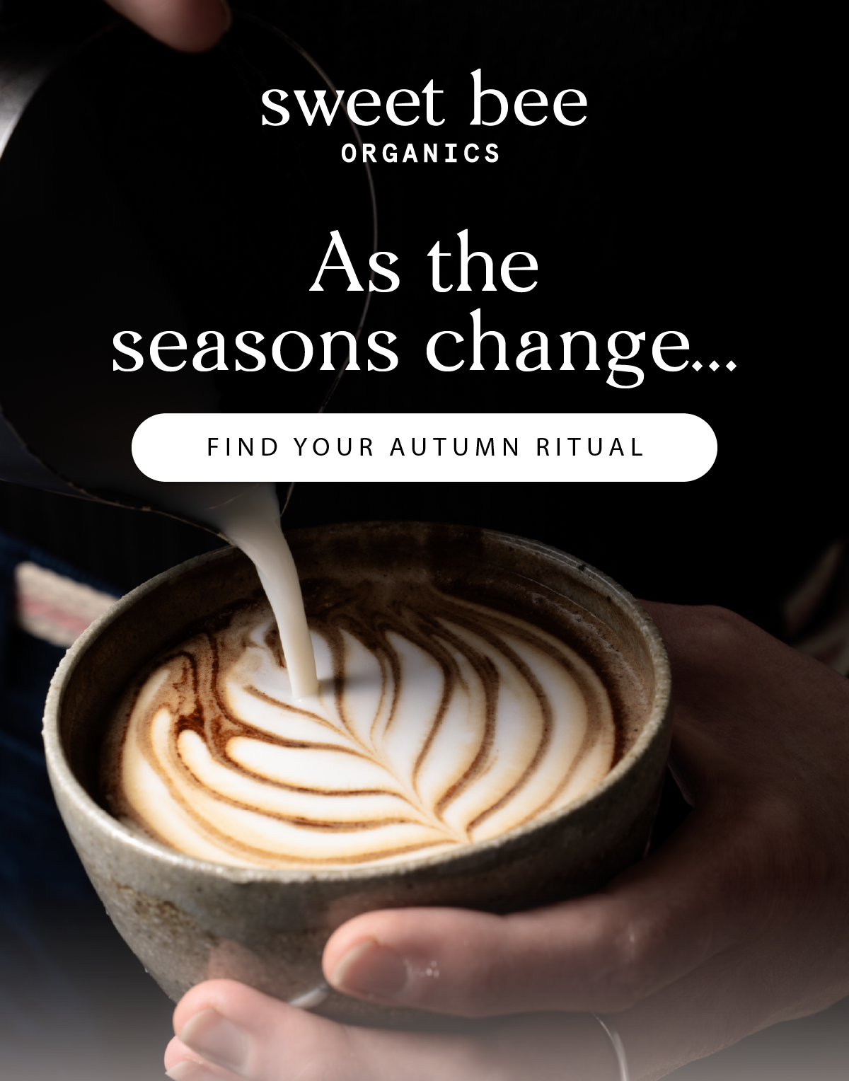 As the seasons change. Find your autumn ritual.