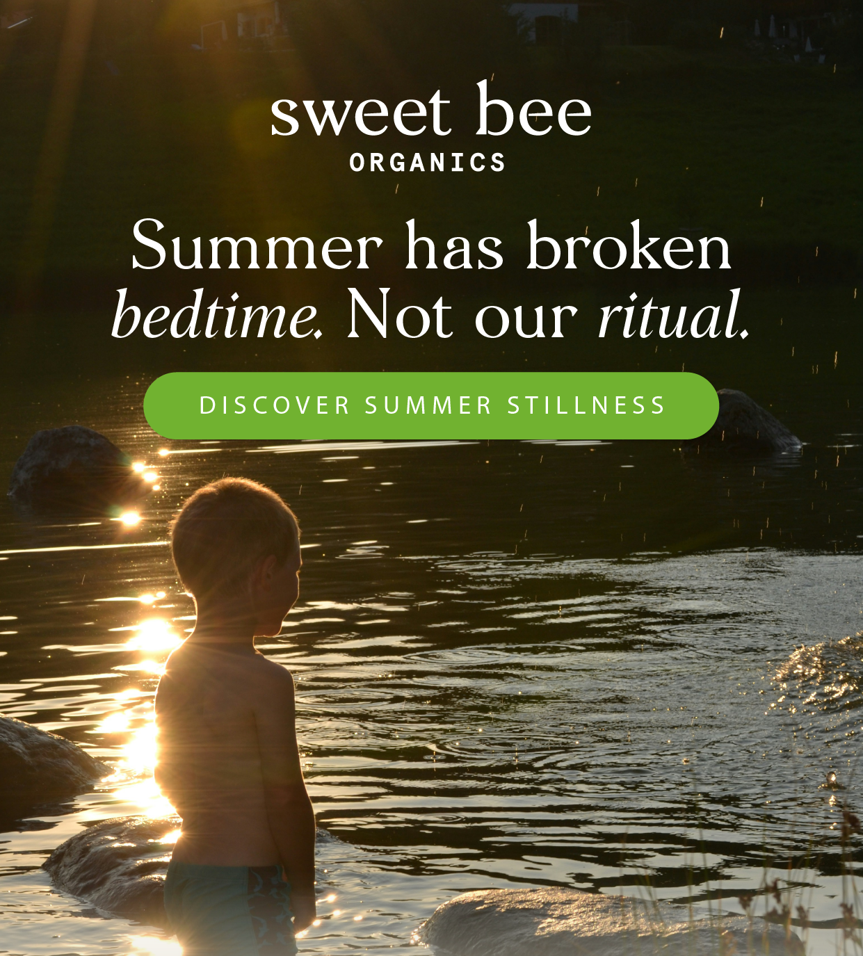 Summer has broken bedtime. Not our ritual.