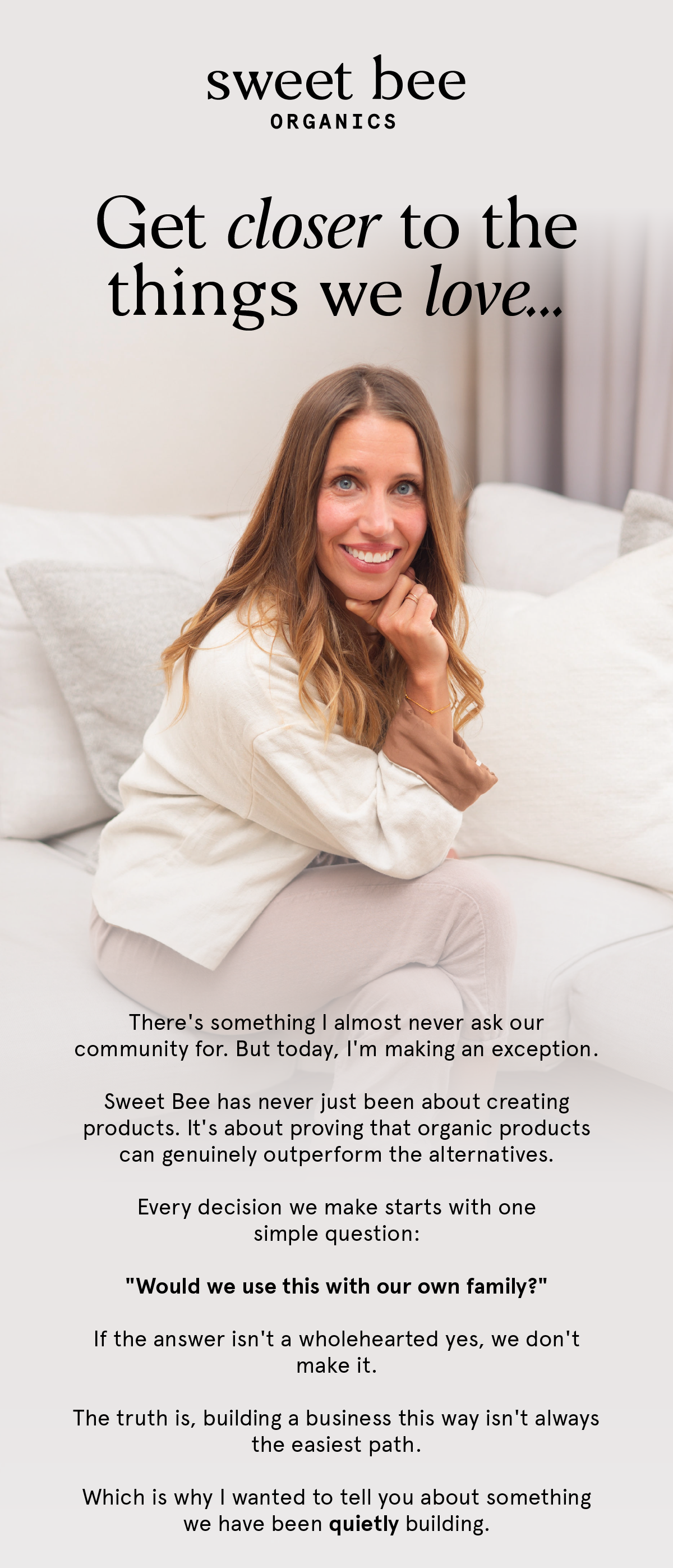 Get closer to the things we love. A note from Hollie