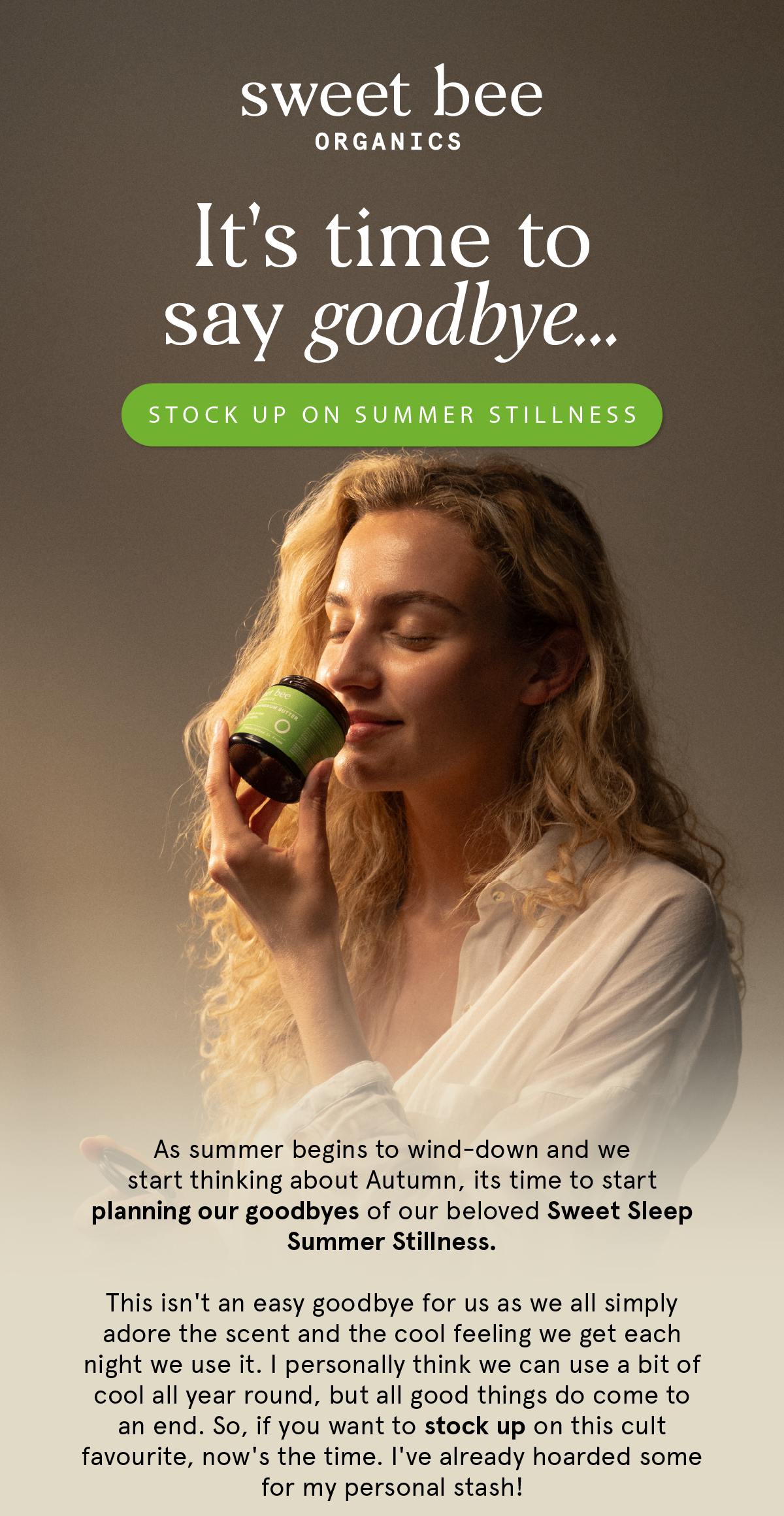 It's time to say goodbye. Stock up on Sweet Sleep Summer Stillness
