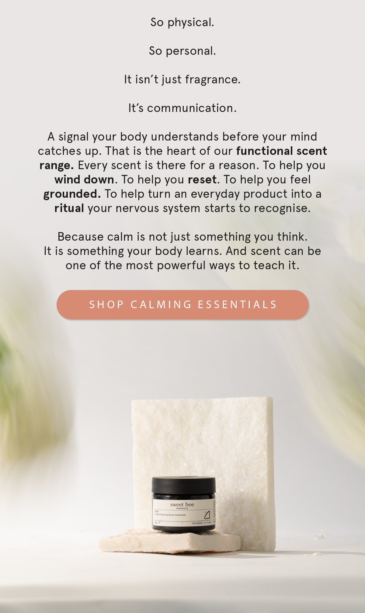 Calm starts with the senses
