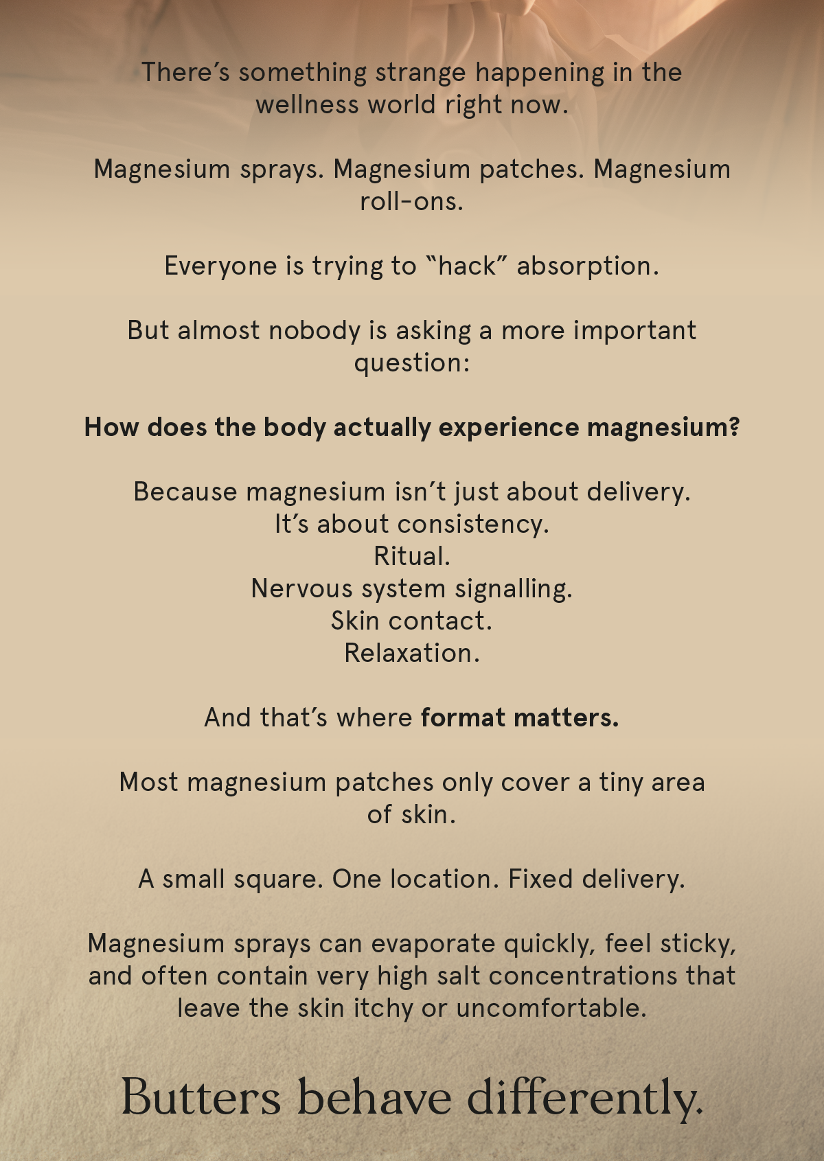 Why magnesium butter feel different