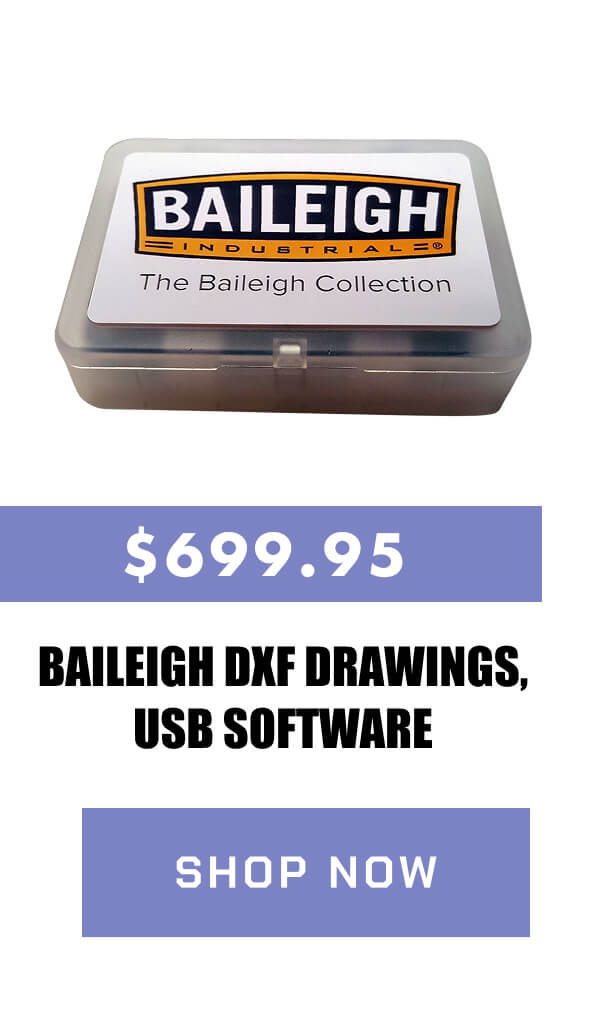 Baileigh DXF Drawings, USB Software  $699.95  >> SHOP NOW <<