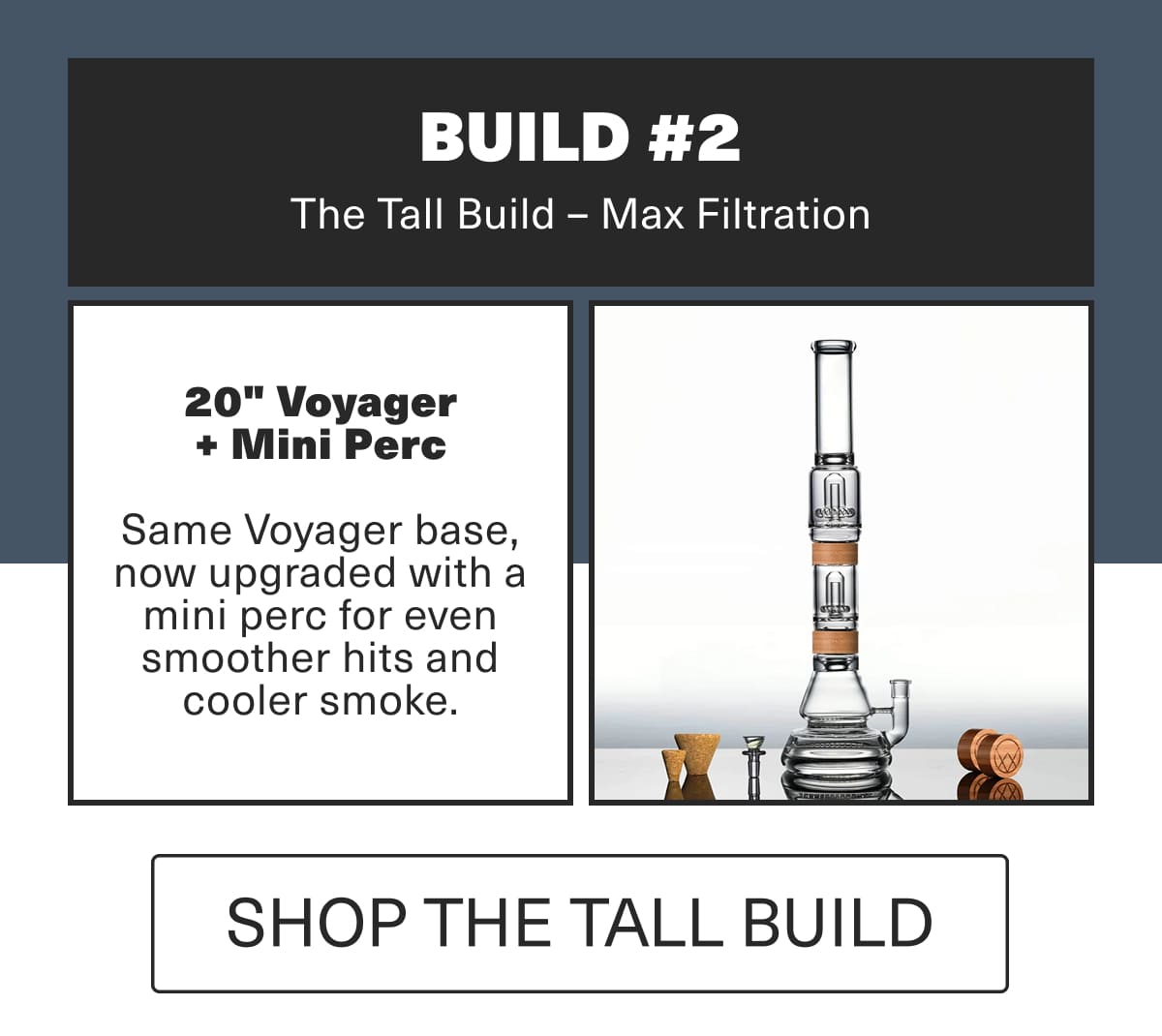 Build #2: The Tall Build - Max Filtration