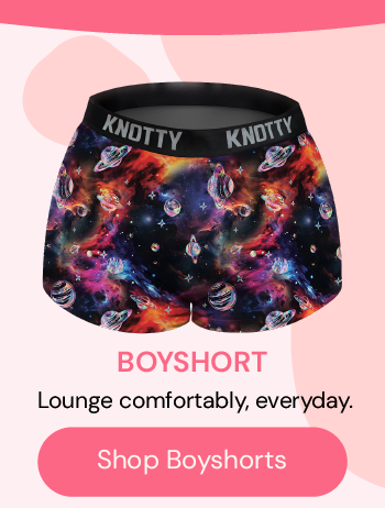 Boyshort: Lounge comfortably, everyday.
