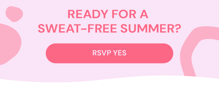 Ready for a sweat-free summer? RSVP YES
