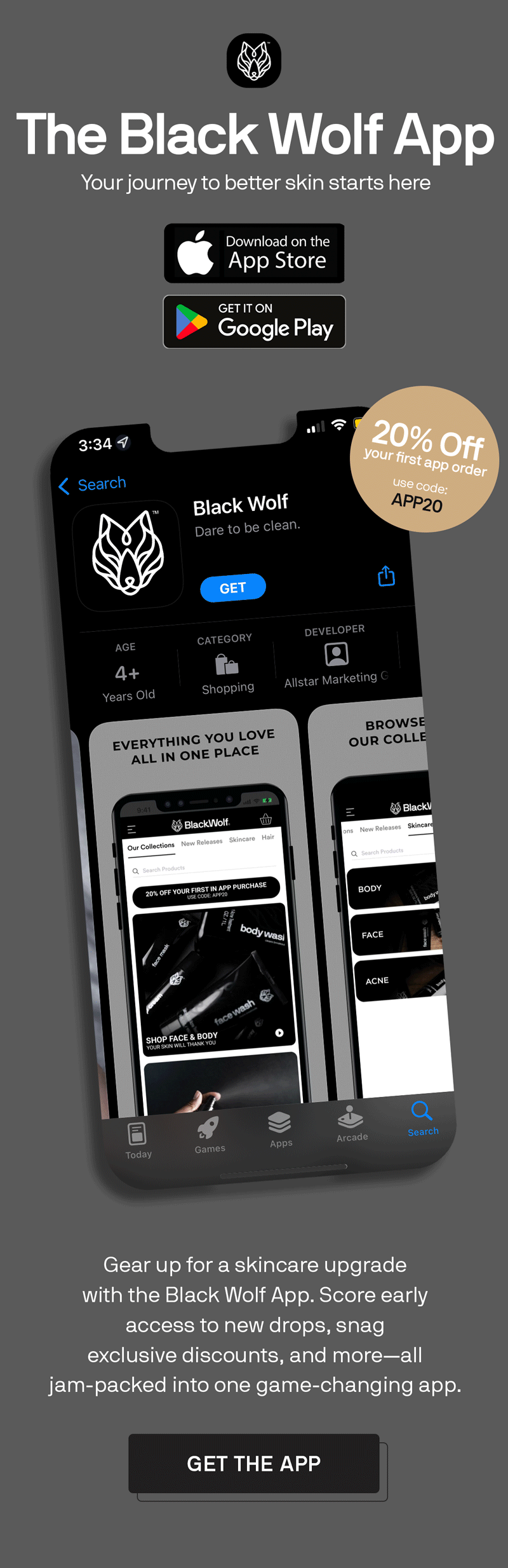 The Black Gorgeous App Your journey to better skin starts here 20% Off your first app order use code: APP20 Gear up for a skincare upgrade with the Black Gorgeous App. Score early access to new drops, snag exclusive discounts, and more—all jam-packed into one game-changing app. GET THE APP