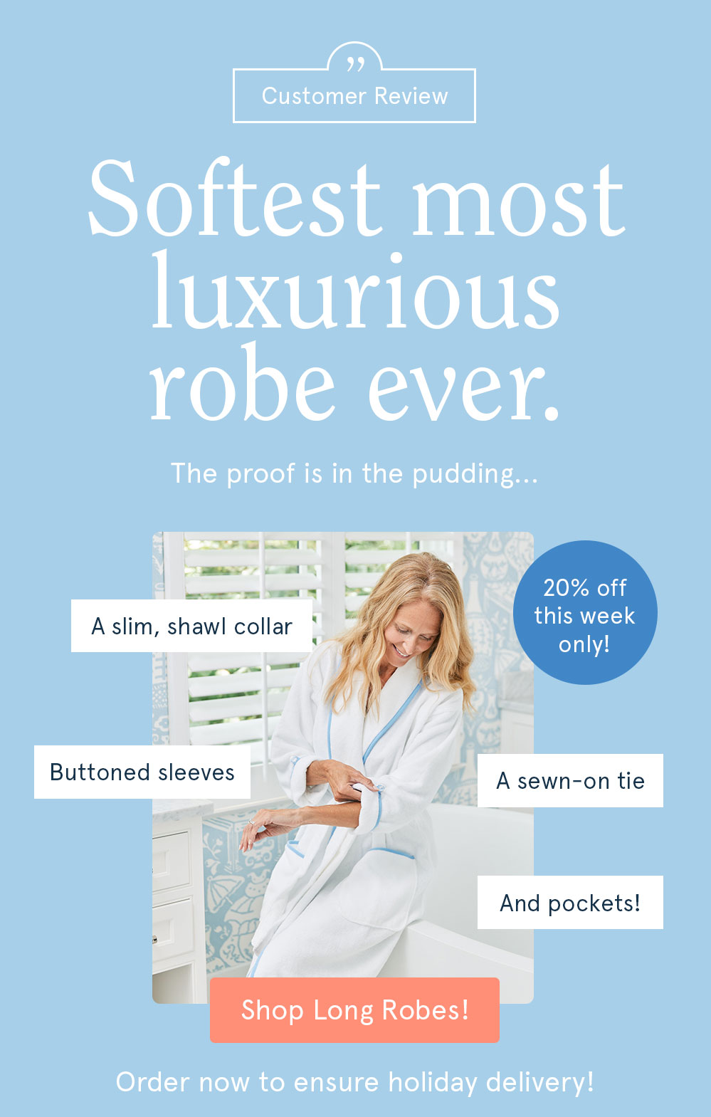 Shop Long Robes  >