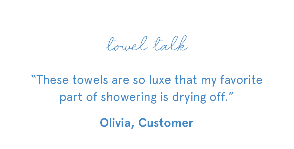 Shop Luxe Towels >