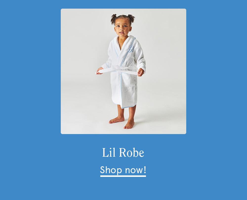 Shop Lil Robes >