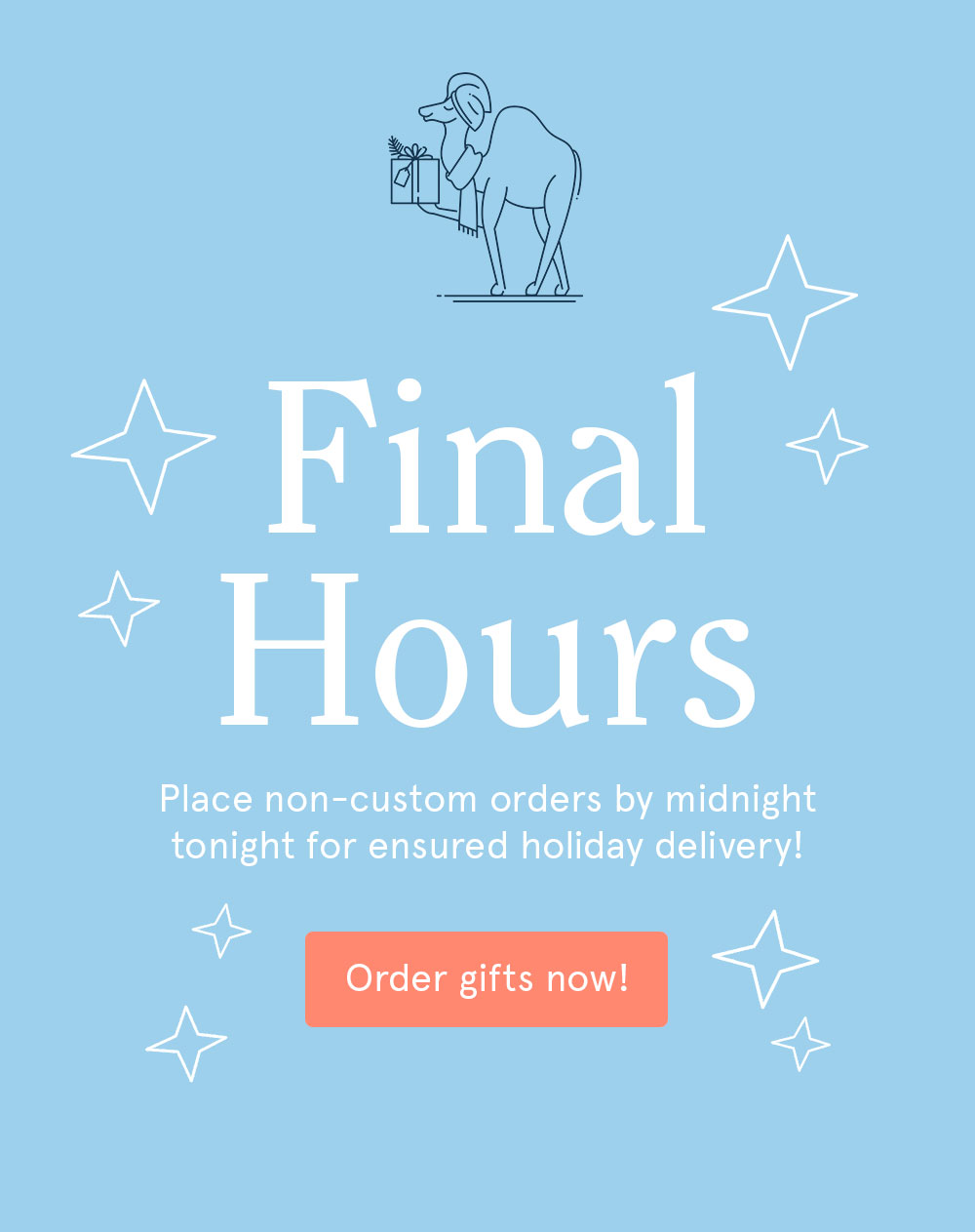 Order gifts by midnight for holiday delivery!