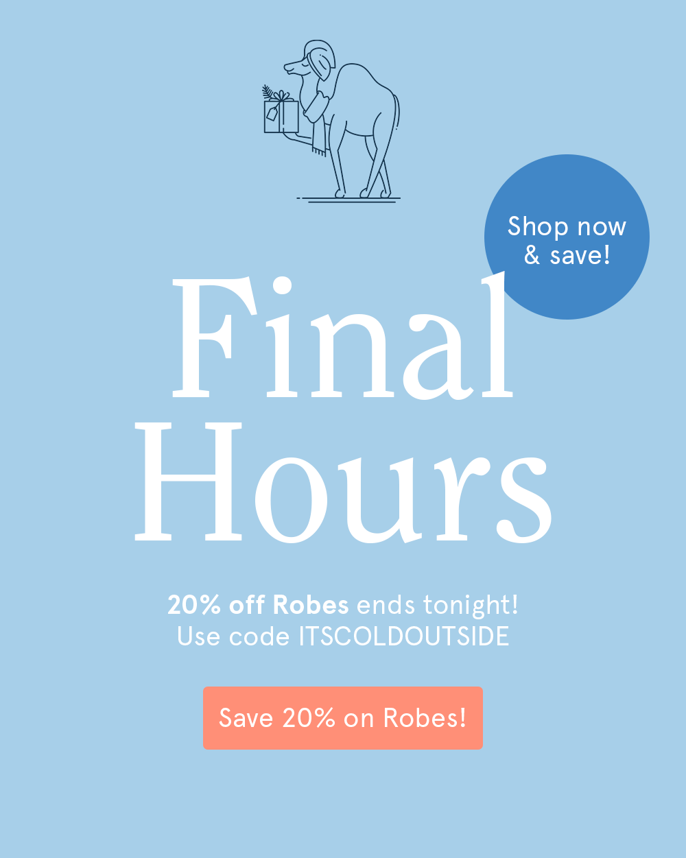 Shop Robes at 20% off!