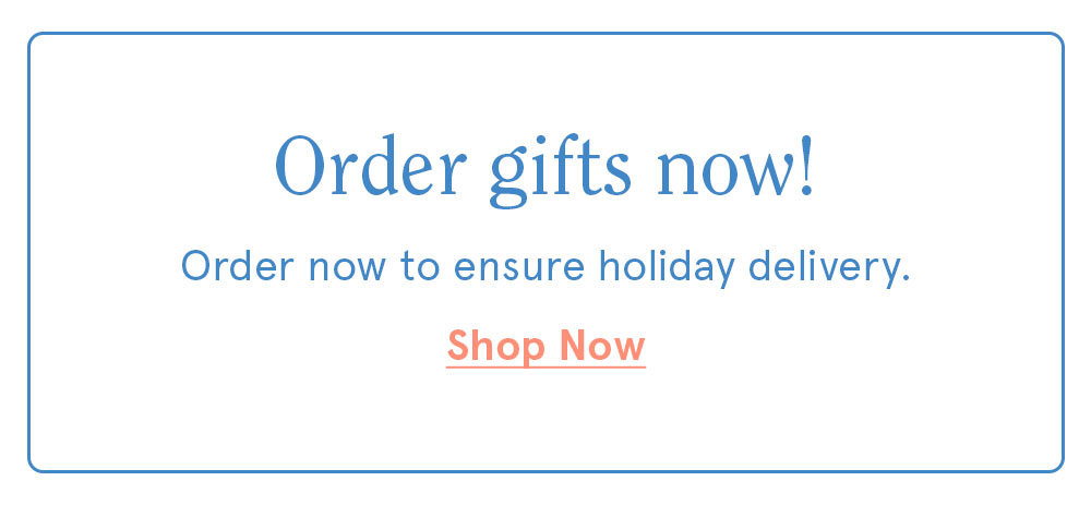 Order gifts now!