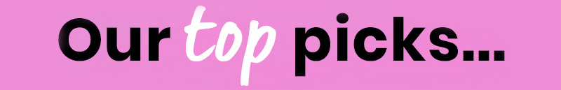 Our top picks...