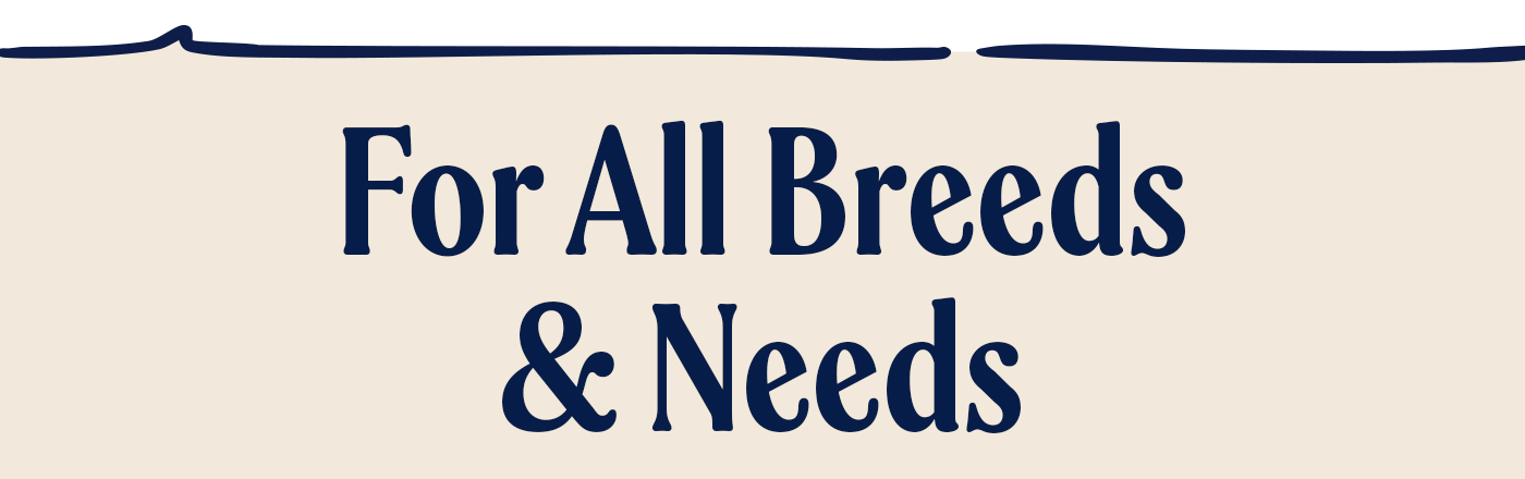 For all breeds and needs