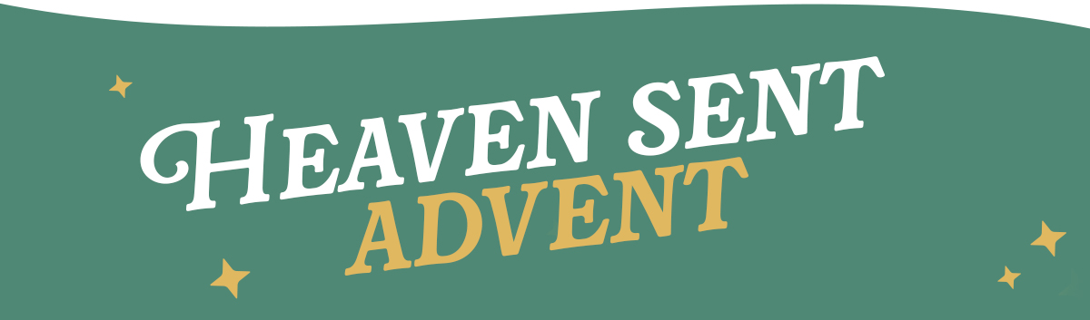 Heaven sent advent