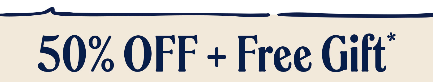 50% off + free gift