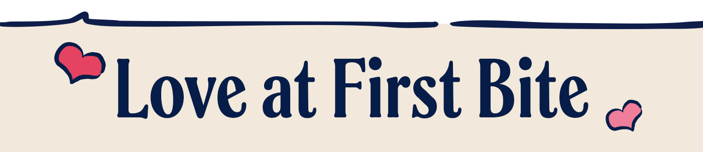 Love at First Bite