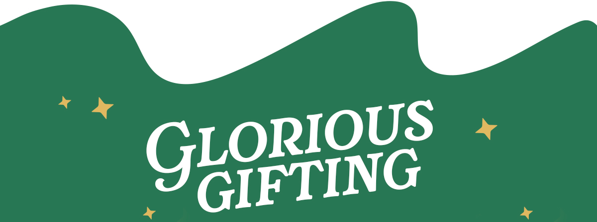 Glorious gifting