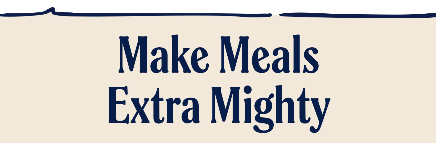 Make meals extra mighty