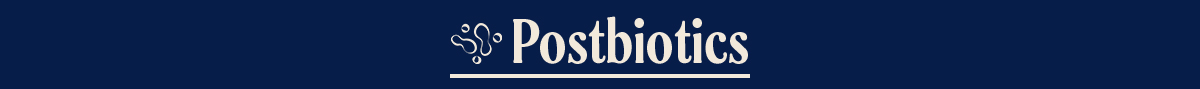 Postbiotics