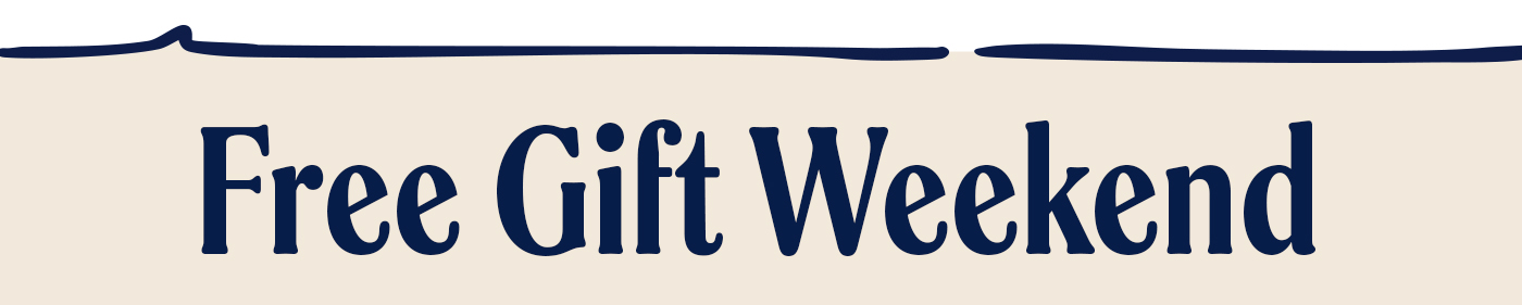 Free gift weekend