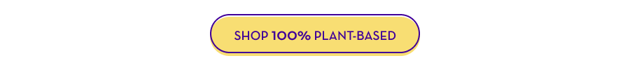SHOP 100% PLANT-BASED