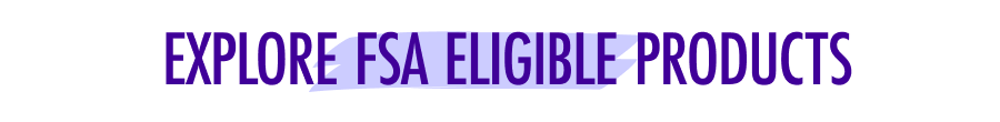 Explore FSA Eligible Products