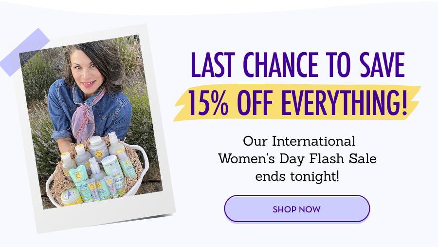 Last chance to save 15% off everything! Our International Women's Day Flash Sale ends tonight! SHOP NOW