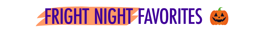 Fright Night Favorites 🎃