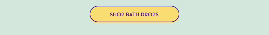 SHOP BATH DROPS