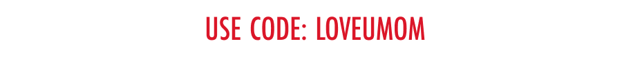 USE CODE: LOVEUMOM