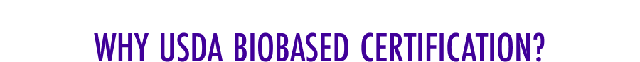 Why USDA biobased certification? 