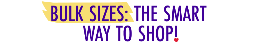 Bulk Sizes: The Smart Way To Shop!